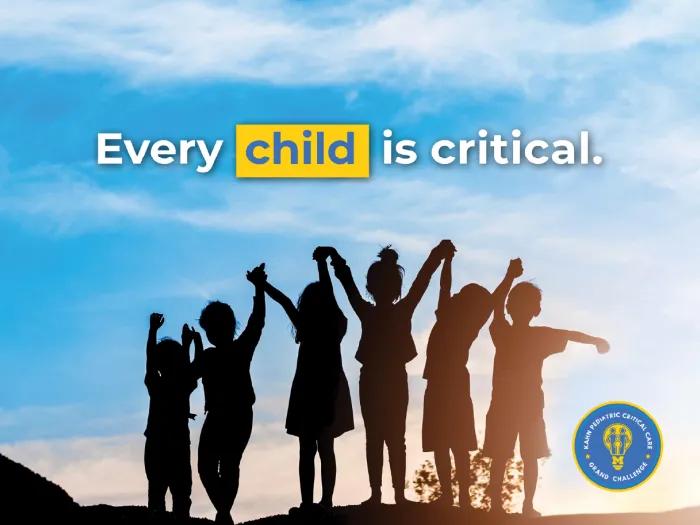 A group of six kids holding hands, silhouetted against a sunset, with text above them that reads, "Every child is critical."