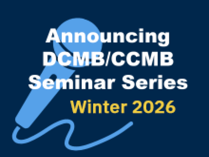 Announcing DCMB/CCMB Seminar Series for Winter 2026